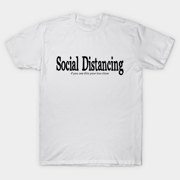 BEST SELLER Social Distancing! T-Shirt by Danger Noodle